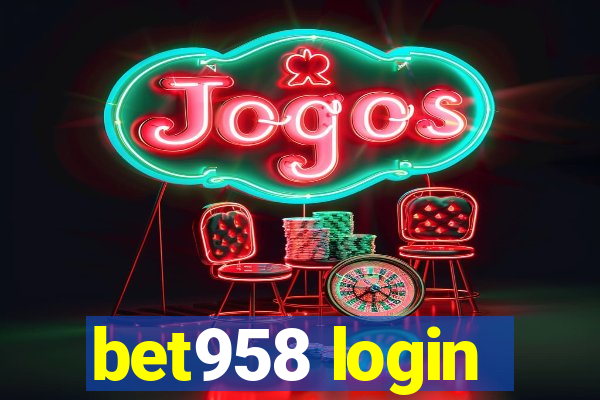 bet958 login